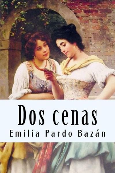 Cover for Emilia Pardo Bazan · Dos cenas (Paperback Book) (2018)
