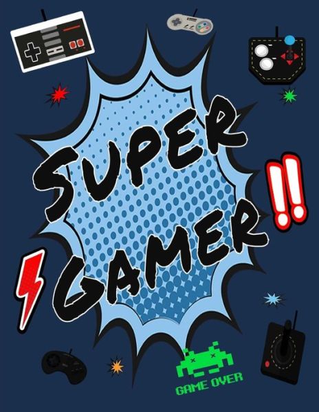 Cover for Reliably Supplied · Super Gamer Graph Paper Notebook (Paperback Book) (2018)