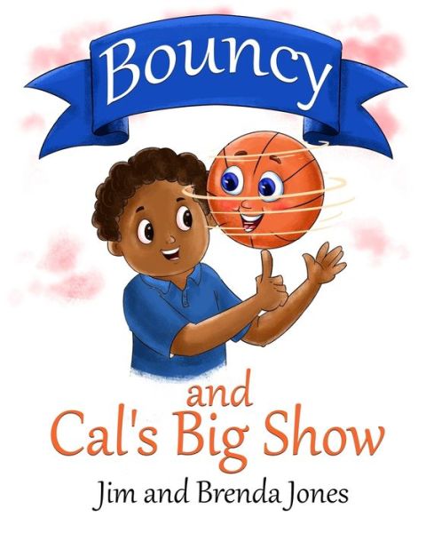 Bouncy and Cal's Big Show - Brenda Jones - Books - Jim Jones Enterprises LLC - 9781735035666 - June 28, 2021