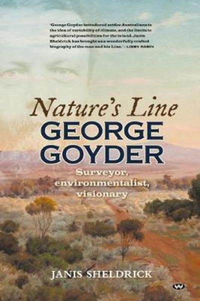 Cover for Janis Sheldrick · Nature's Line: George Goyder, surveyor, environmentalist, visionary (Taschenbuch) (2016)