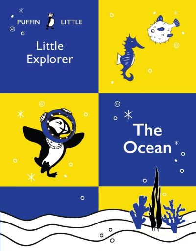 Cover for Penguin Random House Australia · Puffin Little Explorer: The Ocean (Paperback Book) (2020)