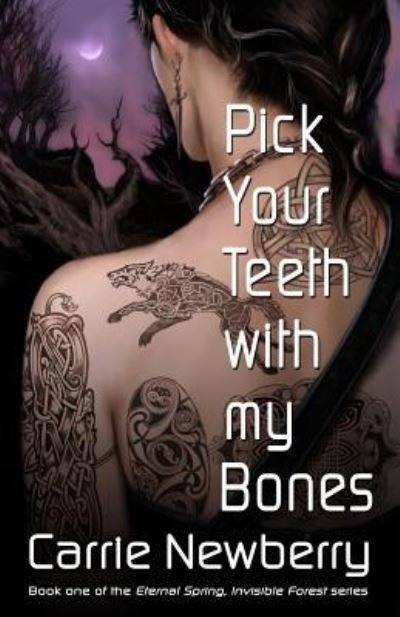 Cover for Carrie Newberry · Pick Your Teeth with my Bones (Taschenbuch) (2018)