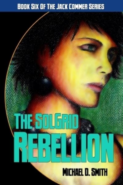 Cover for Michael D Smith · The SolGrid Rebellion (Paperback Book) (2020)