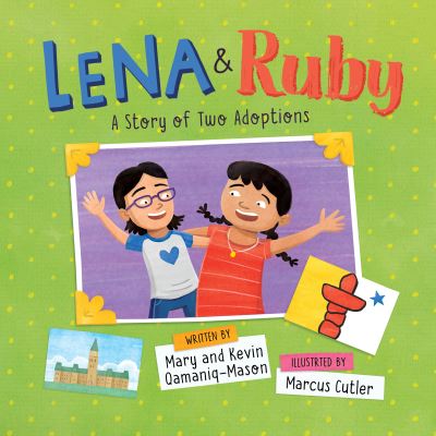 Cover for Kevin Qamaniq-Mason · Lena and Ruby: A Story of Two Adoptions: English Edition - Nunavummi Reading Series (Gebundenes Buch) [English edition] (2021)