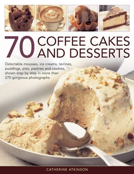 Cover for Catherine Atkinson · 70 Coffee Cakes &amp; Desserts (Paperback Book) (2013)