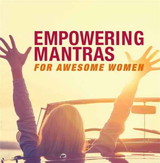 Cover for CICO Books · Empowering Mantras for Awesome Women (Taschenbuch) (2018)