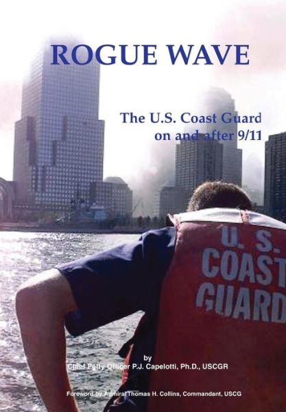 Cover for U. S. Coast Guard · Rogue Wave: the U.s. Coast Guard on and After 9/11 (Paperback Book) (2013)