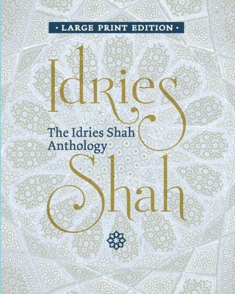 Cover for Idries Shah · The Idries Shah Anthology (Paperback Bog) [Large type / large print edition] (2019)