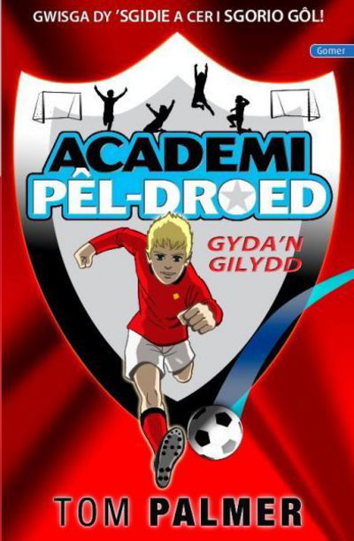 Cover for Tom Palmer · Cyfres Academi Pel-Droed: Gyda'n Gilydd (Paperback Book) (2019)