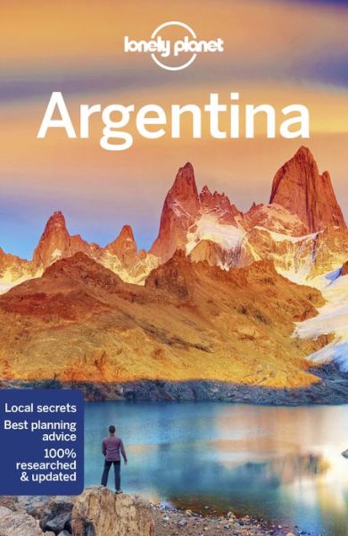 Lonely Planet Argentina - Travel Guide - Lonely Planet - Kirjat - Lonely Planet Global Limited - 9781786570666 - tiistai 21. elokuuta 2018