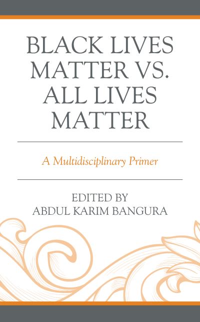 Cover for Black Lives Matter vs. All Lives Matter: A Multidisciplinary Primer (Hardcover Book) (2021)