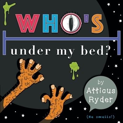 Cover for Atticus Ryder · Who's Under My Bed (Pocketbok) (2022)