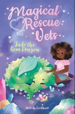 Cover for Melody Lockhart · Magical Rescue Vets: Jade the Gem Dragon - Magical Rescue Vets (Paperback Book) (2021)