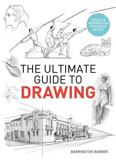 Cover for Barrington Barber · The Ultimate Guide to Drawing: Skills &amp; Inspiration for Every Artist (Paperback Bog) (2021)