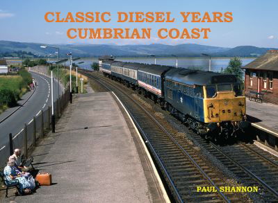 Classic Diesel Years Cumbrian Coast - Paul Shannon - Books - Stenlake Publishing - 9781840339666 - October 5, 2023