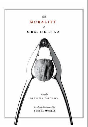 Cover for Murjas, Teresa (University of Reading, United Kingdom) · The Morality of Mrs. Dulska: A Play by Gabriela Zapolska - Playtext (Paperback Book) (2007)