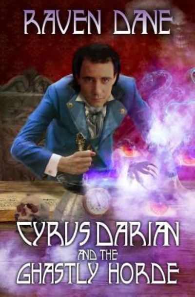 Cover for Raven Dane · Cyrus Darian and the Ghastly Horde (Paperback Book) (2018)