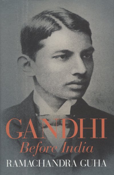 Cover for Ramachandra Guha · Gandhi Before India (Bound Book) (2013)