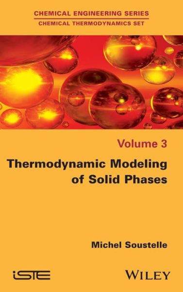 Cover for Soustelle, Michel (Ecole des Mines de Saint-Etienne, France) · Thermodynamic Modeling of Solid Phases (Hardcover Book) (2015)
