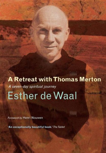 Cover for Esther De Waal · A Retreat with Thomas Merton: A Seven-Day Spiritual Journey (Paperback Book) (2011)