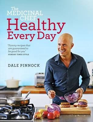 Cover for Dale Pinnock · The Medicinal Chef Healthy Every Day (Hardcover Book) (2014)