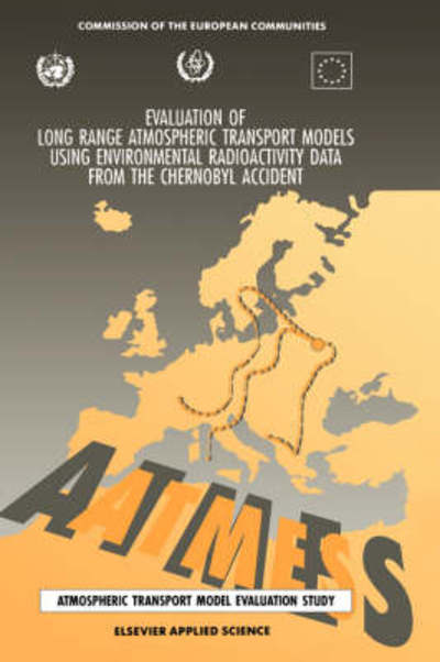 Cover for Commission of the European Communities · Evaluation of Long Range Atmospheric Transport Models Using Environmental Radioactivity Data from the Chernobyl Accident: the Atmes Report (Hardcover Book) (1992)