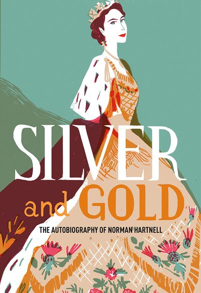 Cover for Norman Hartnell · Silver and Gold: The autobiography of Norman Hartnell - V&amp;A Fashion Perspectives (Paperback Book) (2019)