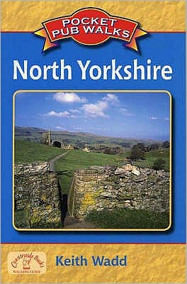 Pocket Pub Walks North Yorkshire - Pocket Pub Walks - Keith Wadd - Books - Countryside Books - 9781853069666 - June 22, 2006