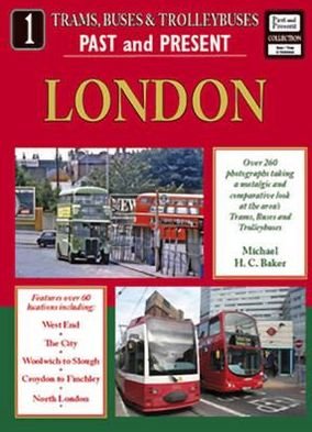 Cover for Michael H. C. Baker · London - Buses, Trams &amp; Trolleybuses Past &amp; Present (Paperback Book) (2011)