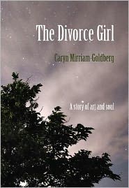 Cover for Caryn Mirriam-Goldberg · The divorce girl (Book) (2012)