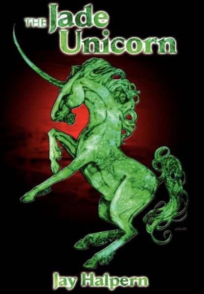Cover for Jeff Matsukubo · The Jade Unicorn - 25th Anniversary Edition (Hardcover Book) [25th Anniversary edition] (2004)