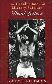 Dedalus Book of Literary Suicides, The: Dead Letters - Gary Lachman - Livros - Dedalus Ltd - 9781903517666 - 22 de janeiro de 2008