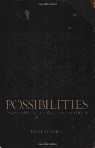 Cover for David Graeber · Possibilities: Essays on Hierarchy, Rebellion and Desire (Paperback Bog) (2007)