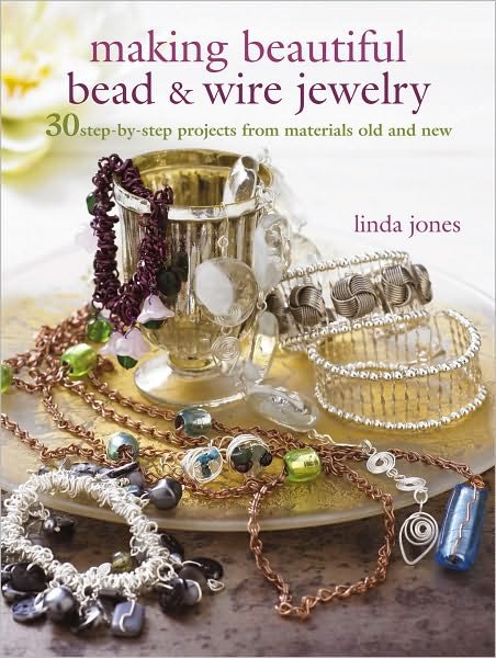 Making Beautiful Bead and Wire - Linda Jones - Other - Ryland, Peters & Small Ltd - 9781907030666 - July 8, 2010