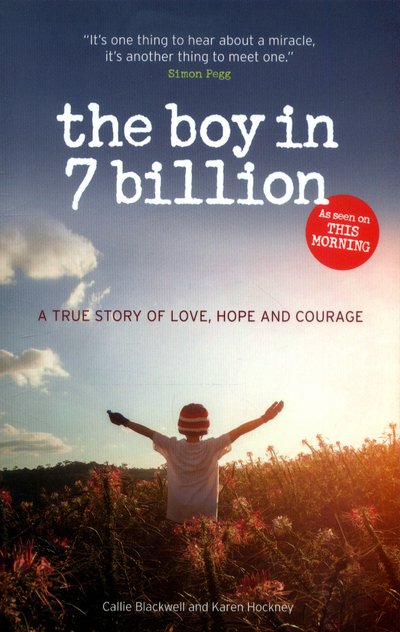 Cover for Callie Blackwell · The Boy in 7 Billion: A true story of love, courage and hope (Paperback Book) (2017)