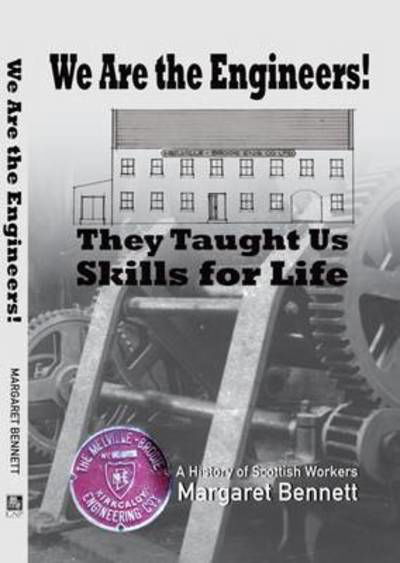 We are the Engineers!: They Taught Us Skills for Life - Margaret Bennett - Kirjat - Grace Note Publications - 9781907676666 - sunnuntai 14. helmikuuta 2016