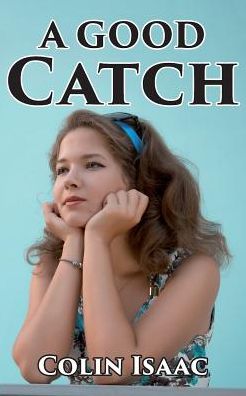 Cover for Colin Isaac · A Good Catch (Paperback Book) (2016)