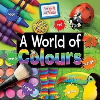 Cover for Ruth Owen · A World of Colours - First Words and Pictures (Taschenbuch) (2017)