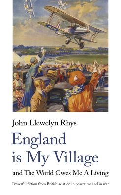 Cover for John Llewelyn Rhys · England Is My Village: and The World Owes Me A Living (Paperback Book) [New edition] (2022)