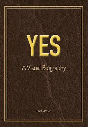 Visual Biography by Martin Popoff - Yes - Books - Wymer Publishing - 9781912782666 - July 30, 2021