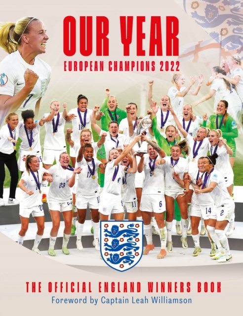 Cover for The England Women's Football Team · Our Year: European Champions 2022: The Official England Winners' Book (Hardcover Book) (2022)