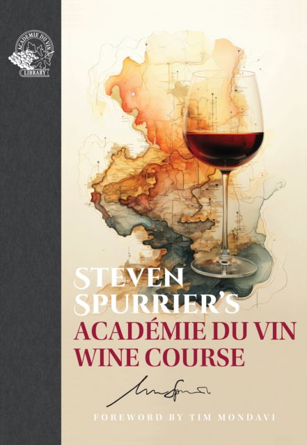 Steven Spurrier's Academie du Vin Wine Course - Steven Spurrier - Books - ACADEMIE DU VIN LIBRARY LIMITED - 9781917084666 - January 5, 2026