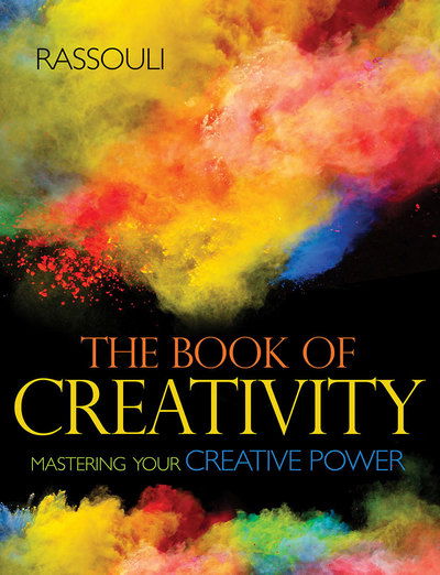 The Book of Creativity: Mastering Your Creative Power - Rassouli - Książki - Blue Angel Gallery - 9781922161666 - 3 lutego 2016