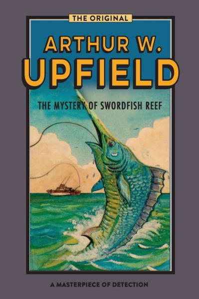 Cover for Arthur Upfield · The Mystery of Swordfish Cove: An Inspector Bonaparte Mystery #7 (Paperback Book) (2018)