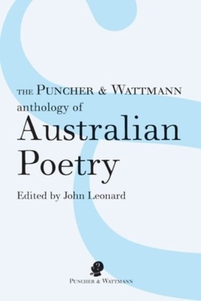 Cover for John Leonard · The Puncher and Wattmann Anthology of Australian Poetry (Paperback Book) (2020)