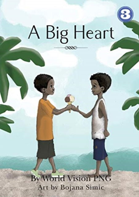 Cover for World Vision Png · A Big Heart (Paperback Book) (2019)