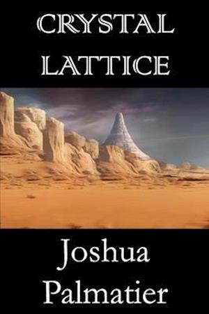 Cover for Joshua Palmatier · Crystal Lattice (Book) (2024)