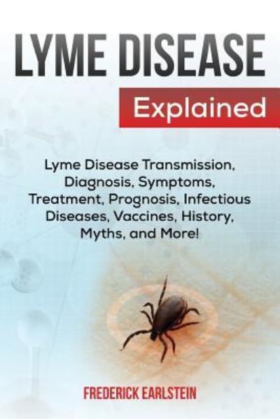 Cover for Frederick Earlstein · Lyme Disease Explained (Paperback Book) (2016)