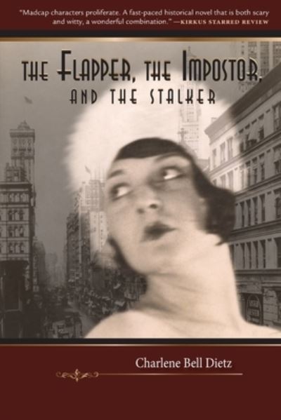 Cover for Charlene Bell Dietz · The Flapper, the Impostor, and the Stalker (Paperback Book) (2017)