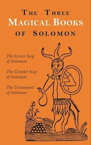 Cover for Aleister Crowley · The Three Magical Books of Solomon: The Greater and Lesser Keys &amp; The Testament of Solomon (Gebundenes Buch) (2024)